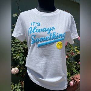 It’s Always Something Emoji 🙄 Tee